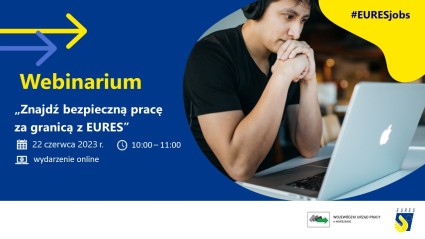 Zdjęcie artykułu Zapraszamy na bezpłatne webinarium „Znajdź bezpieczną pracę za granicą z EURES”!